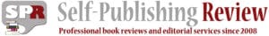 Logo for Self-Publishing Review features the acronym SPR in a speech bubble, a stack of books, and the tagline Professional book reviews and editorial services since 2008.